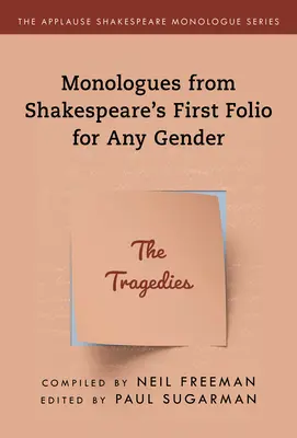 Monology ze Shakespearova Prvního folia pro jakékoli pohlaví: Tragédie - Monologues from Shakespeare's First Folio for Any Gender: The Tragedies