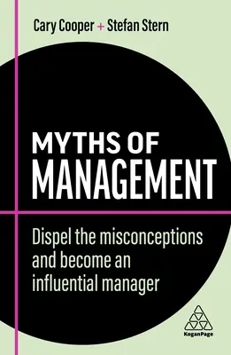 Mýty o managementu: Vyvraťte mylné představy a staňte se vlivným manažerem. - Myths of Management: Dispel the Misconceptions and Become an Influential Manager
