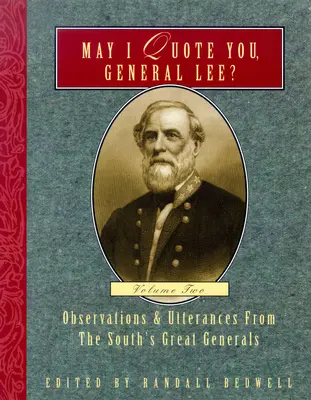 Mohu vás citovat, generále Lee? (2. díl): Postřehy a výroky velkých generálů Jihu (leden, 2. díl) - May I Quote You, General Lee? (Volume 2): Observations & Utterances of the South's Great Generals