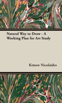 Přirozený způsob kreslení - pracovní plán pro studium umění - Natural Way to Draw - A Working Plan for Art Study