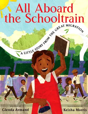 Všichni na palubu školního vlaku: A Little Story from the Great Migration (Malý příběh z velkého stěhování národů) - All Aboard the Schooltrain: A Little Story from the Great Migration