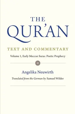 Korán: Text a komentář, svazek 1: rané mekkánské súry: Poetické proroctví - The Qur'an: Text and Commentary, Volume 1: Early Meccan Suras: Poetic Prophecy