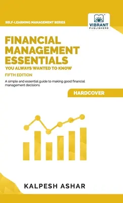 Základy finančního řízení, které jste vždy chtěli znát: 5. vydání - Financial Management Essentials You Always Wanted To Know: 5th Edition