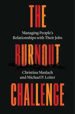 Výzva vyhoření: Vyhoření: Jak zvládnout vztah lidí k jejich práci? - The Burnout Challenge: Managing People's Relationships with Their Jobs