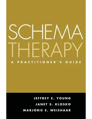 Schema terapie: Průvodce pro praktiky - Schema Therapy: A Practitioner's Guide