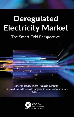 Deregulovaný trh s elektřinou: Z pohledu chytrých sítí - Deregulated Electricity Market: The Smart Grid Perspective