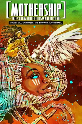 Mateřská loď: Příběhy z afrofuturismu a nejen z něj - Mothership: Tales from Afrofuturism and Beyond