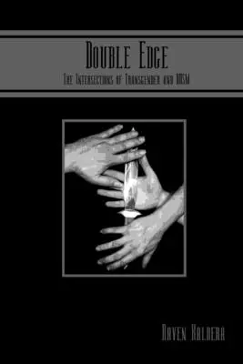 Dvojí ostří: Průsečíky transgenderu a BDSM - Double Edge: The Intersections of Transgender and BDSM