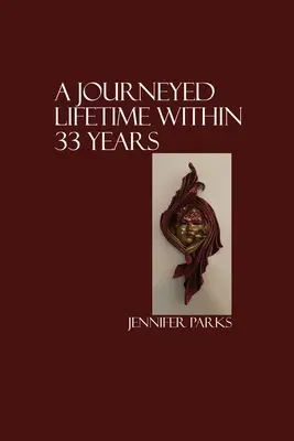 Procestovaný život během 33 let - A Journeyed Lifetime within 33 Years