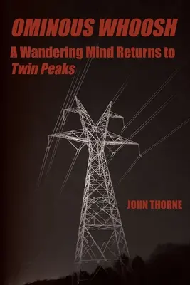 Zlověstné houkání: Bloudící mysl se vrací do Twin Peaks - Ominous Whoosh: A Wandering Mind Returns to Twin Peaks