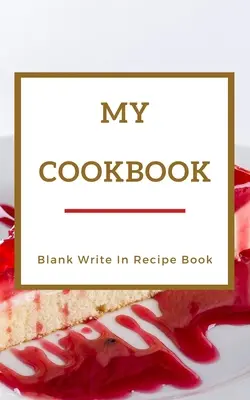 Moje kuchařka - prázdná kniha receptů - červená a zlatá - obsahuje oddíly pro ingredience, pokyny a čas přípravy. - My Cookbook - Blank Write In Recipe Book - Red And Gold - Includes Sections For Ingredients Directions And Prep Time.