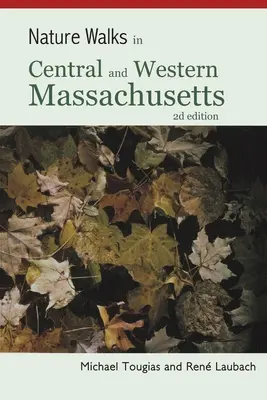 Procházky přírodou ve středním a západním Massachusetts - Nature Walks in Central and Western Massachusetts