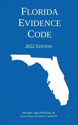 Floridský důkazní řád; vydání z roku 2022 - Florida Evidence Code; 2022 Edition