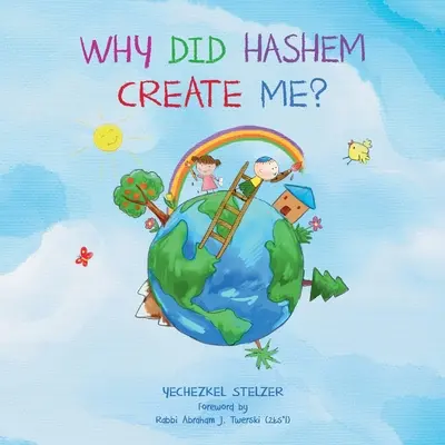 Proč mě Hašem stvořil? - Why Did Hashem Create Me?