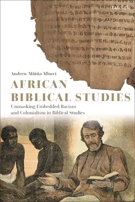 Africká biblická studia: Odhalování zakořeněného rasismu a kolonialismu v biblických studiích - African Biblical Studies: Unmasking Embedded Racism and Colonialism in Biblical Studies