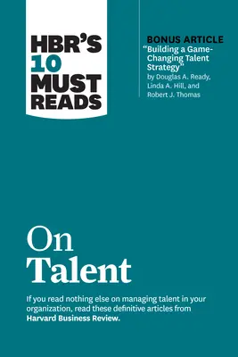 Hbr's 10 Must Reads on Talent (10 povinných titulů o talentu) - Hbr's 10 Must Reads on Talent