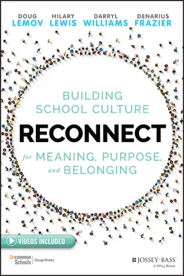Znovu se spojit: Vycházejte z toho, že škola má smysl, cíl a sounáležitost. - Reconnect: Building School Culture for Meaning, Purpose, and Belonging