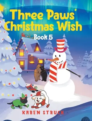 Vánoční přání Tří tlapek: Kniha 5 - Three Paws' Christmas Wish: Book 5