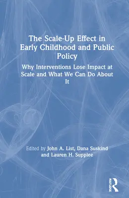 The Scale-Up Effect in Early Childhood and Public Policy: The Scale-Up Effect in Early Childhood and Public Policy: Proč intervence ztrácejí na dopadu v měřítku a co s tím můžeme dělat? - The Scale-Up Effect in Early Childhood and Public Policy: Why Interventions Lose Impact at Scale and What We Can Do About It