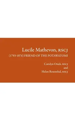 Lucile Mathevon, RSCJ (1793-1876): Přítel Potawatomi (1717-1875) - Lucile Mathevon, RSCJ (1793-1876): Friend of the Potawatomi