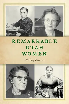 Pozoruhodné ženy Utahu, druhé vydání - Remarkable Utah Women, Second Edition