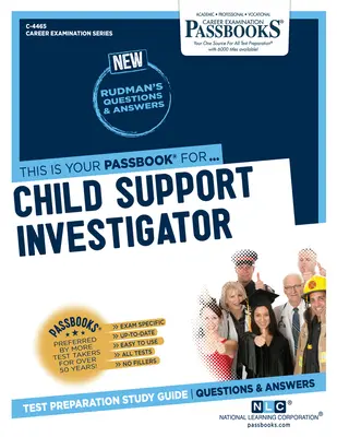 Vyšetřovatel výživného na děti (C-4465): Průvodce studijními sešity - Child Support Investigator (C-4465): Passbooks Study Guide