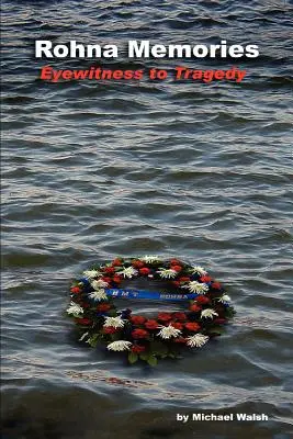 Vzpomínky na Rohnu: Očitý svědek tragédie - Rohna Memories: Eyewitness to Tragedy