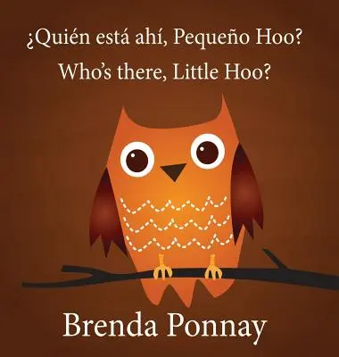 Kdo je tam, Malý Hoo? / Quin est ah, Pequeo Hoo? - Who's there, Little Hoo? / Quin est ah, Pequeo Hoo?