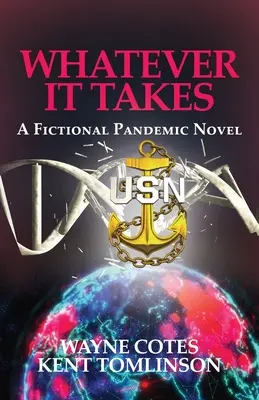 Ať to stojí, co to stojí: Fiktivní pandemický román - Whatever it Takes: A Fictional Pandemic Novel
