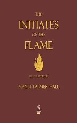 Zasvěcenci plamene - plně ilustrované vydání - The Initiates of the Flame - Fully Illustrated Edition