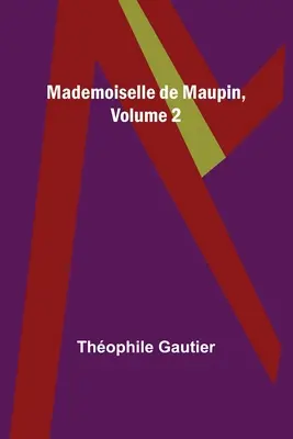 Mademoiselle de Maupin, 2. díl - Mademoiselle de Maupin, Volume 2