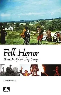 Lidový horor: Hodiny hrůzy a věci podivné - Folk Horror: Hours Dreadful and Things Strange