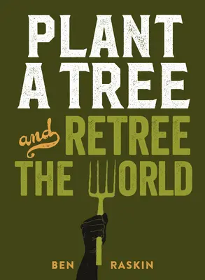 Zasaď strom a vyměň stromy na světě: Znovu vysadit stromy na světě - Plant a Tree and Retree the World: Retree the World