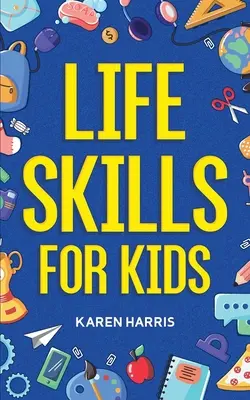 Životní dovednosti pro děti - Life Skills for Kids
