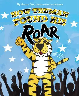 Jak Truman našel svůj řev - How Truman Found His Roar