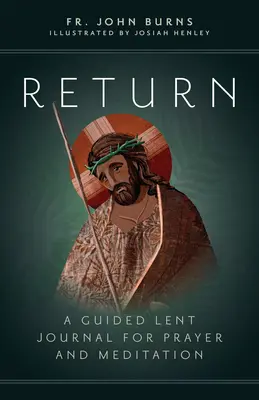Řízený postní deník pro modlitbu a rozjímání - Return: A Guided Lent Journal for Prayer and Meditation