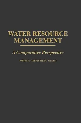 Hospodaření s vodními zdroji: Srovnávací perspektiva - Water Resource Management: A Comparative Perspective