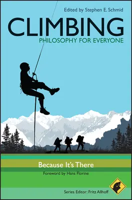 Horolezectví - Filosofie pro každého: Protože je to tady - Climbing - Philosophy for Everyone: Because It's There