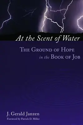 U vůně vody: Důvod naděje v knize Jóbově - At the Scent of Water: The Ground of Hope in the Book of Job