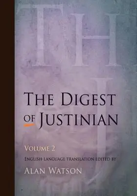 Justiniánovy Digesty, svazek 2 - The Digest of Justinian, Volume 2