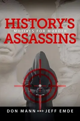 Historičtí vrazi: Motivy k vraždění - History's Assassins: Motives for Murder