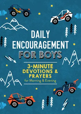 Denní povzbuzení pro chlapce: Tříminutové pobožnosti a modlitby na ráno a večer - Daily Encouragement for Boys: 3-Minute Devotions and Prayers for Morning & Evening
