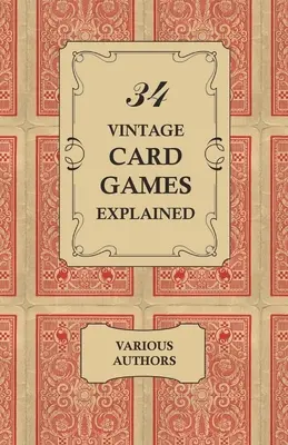 34 historických karetních her s výkladem - 34 Vintage Card Games Explained