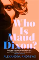 Kdo je Maud Dixonová? - hříšně zamotaný thriller s postavou, na kterou nikdy nezapomenete - Who is Maud Dixon? - a wickedly twisty thriller with a character you'll never forget