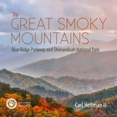 Velké kouřové hory: Blue Ridge Parkway a národní park Shenandoah - The Great Smoky Mountains: Blue Ridge Parkway and Shenandoah National Park
