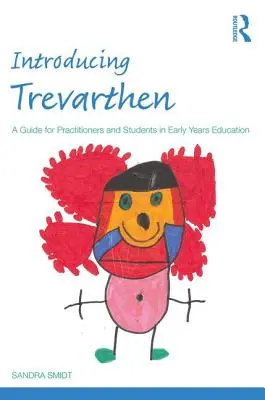Introducing Trevarthen: Průvodce pro praktiky, studenty a učitele v předškolním vzdělávání - Introducing Trevarthen: A Guide for Practitioners and Students in Early Years Education