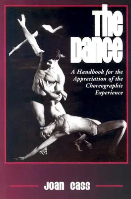 Tanec: Příručka k ocenění choreografického zážitku - The Dance: A Handbook for the Appreciation of the Choreographic Experience