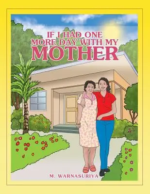 Kdybych měl s matkou ještě jeden den - If I Had One More Day with My Mother