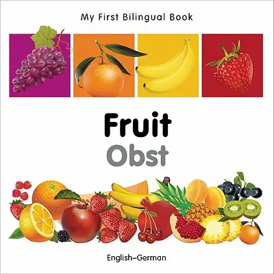 Moje první dvojjazyčná kniha-Ovoce (anglicko-německá) - My First Bilingual Book-Fruit (English-German)