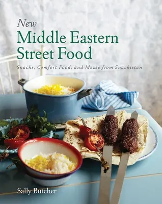Nové blízkovýchodní pouliční jídlo: 10. výroční vydání: Vydání: 10. výroční vydání: Snacks, Comfort Food, and Mezze from Snackistan (Svačinky, Pohodlné jídlo a Mezze) - New Middle Eastern Street Food: 10th Anniversary Edition: Snacks, Comfort Food, and Mezze from Snackistan